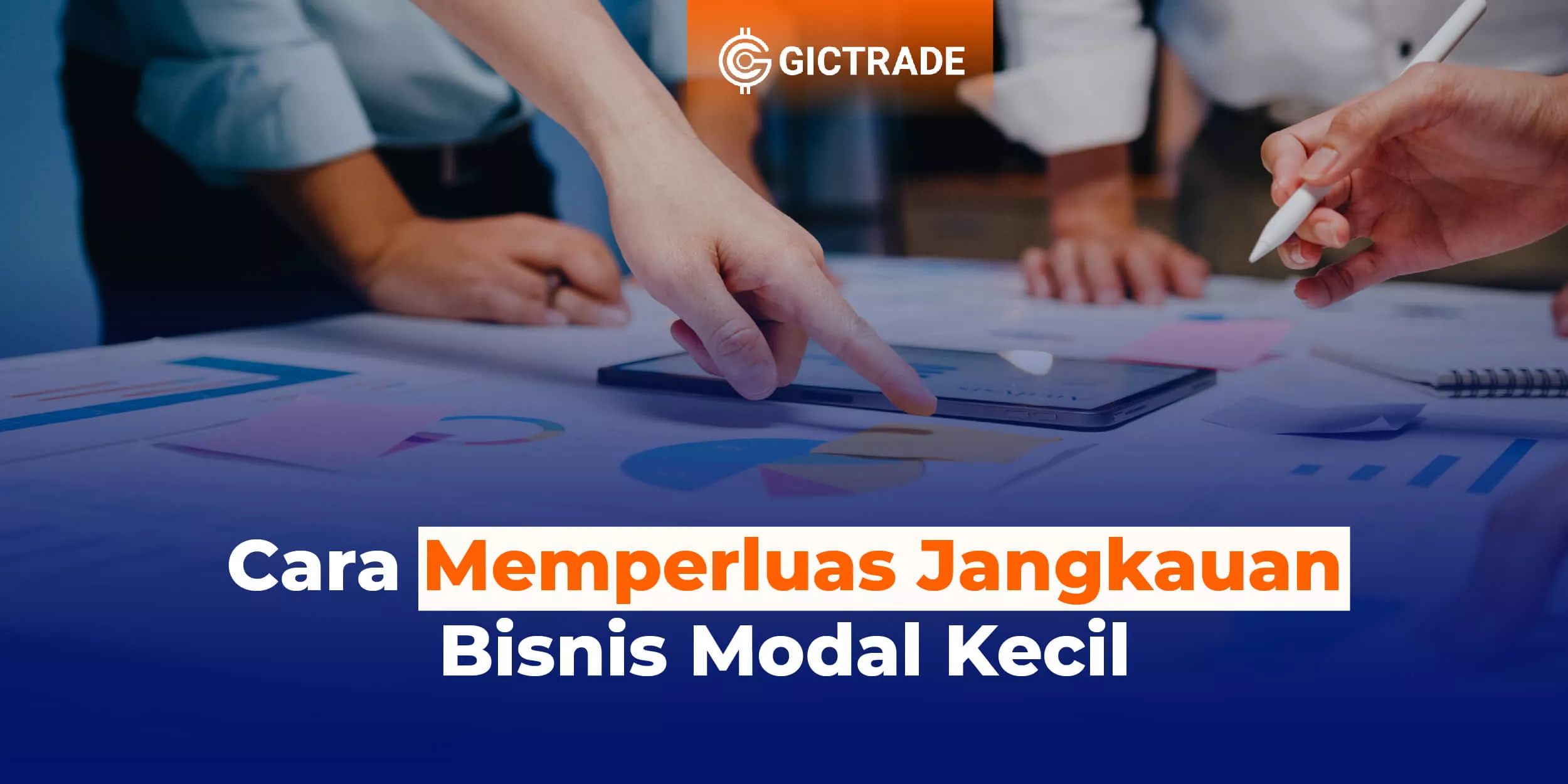 Memperluas Jangkauan Bisnis Modal Kecil